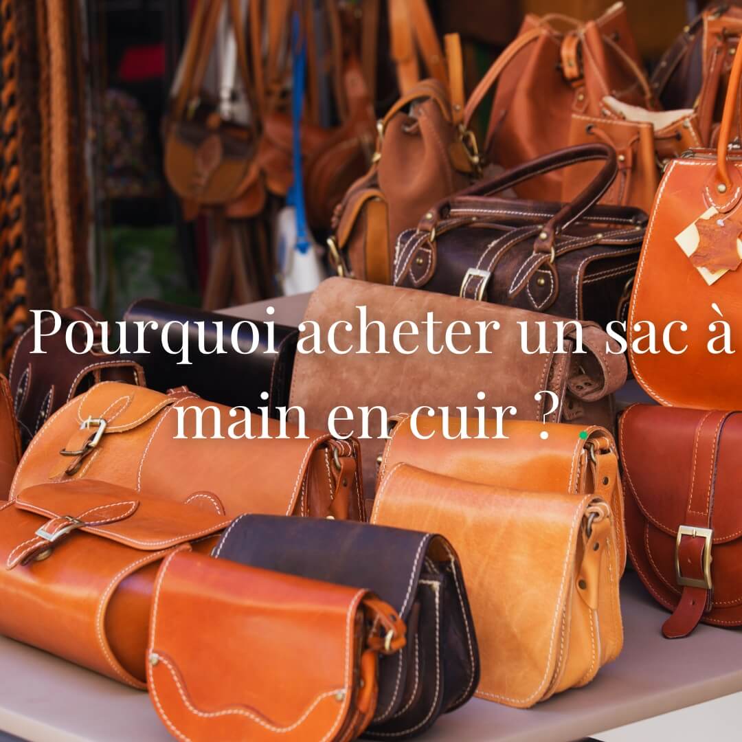 Pourquoi acheter un sac à main en cuir ? 