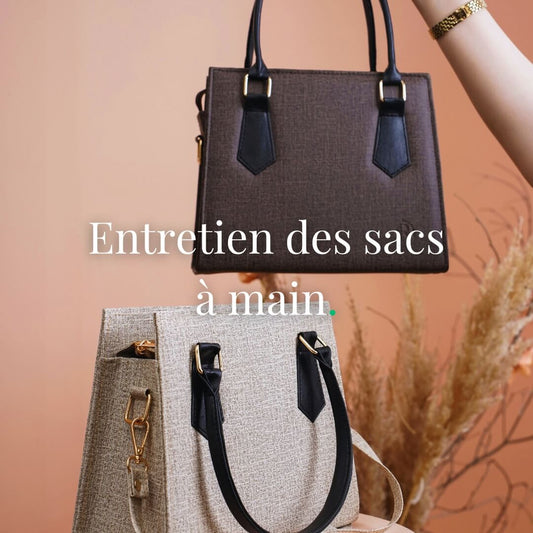 Entretien des sacs à main : comment garder son sac comme neuf ?