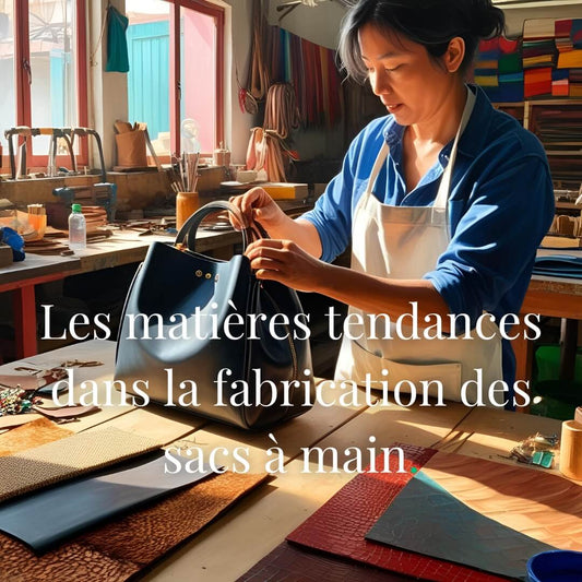 Les matières tendances dans la fabrication des sacs à main