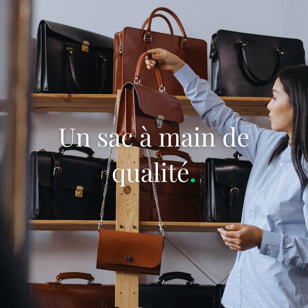 Comment reconnaître un sac à main de qualité ?