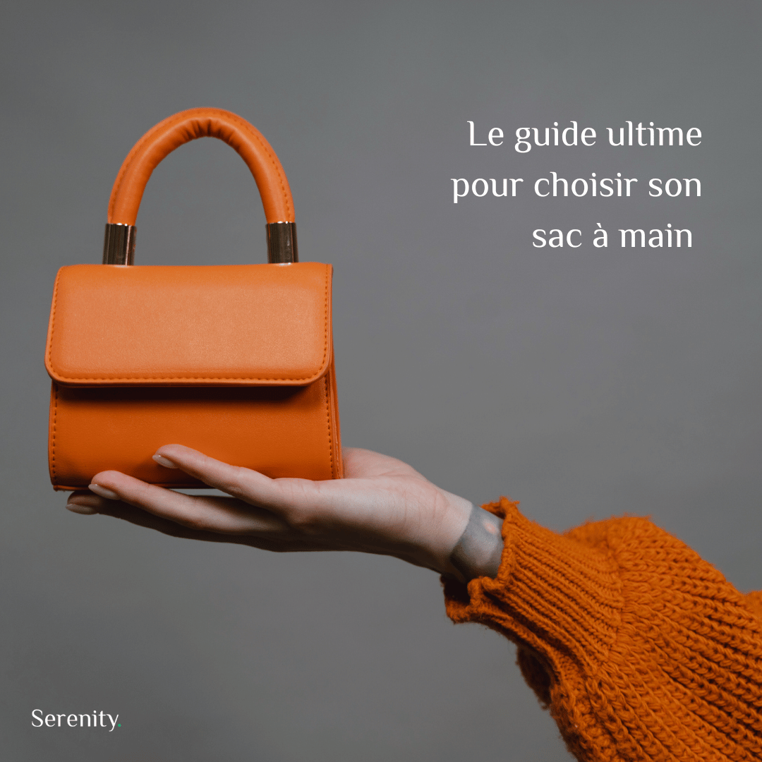 Le Guide Ultime pour Choisir le Sac à Main Parfait pour Vous